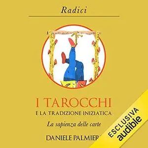 «I tarocchi e la tradizione iniziatica» by Daniele Palmieri