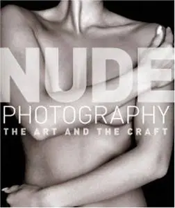 Nude Photography: The Art and the Craft