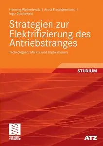 Strategien zur Elektrifizierung des Antriebstranges: Technologien, Märkte und Implikationen