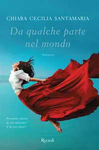 Chiara Cecilia Santamaria - Da qualche parte nel mondo