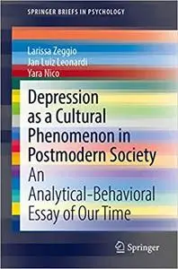 Depression as a Cultural Phenomenon in Postmodern Society: An Analytical-Behavioral Essay of Our Time
