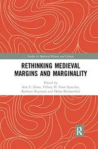 Rethinking Medieval Margins and Marginality (Studies in Medieval History and Culture)