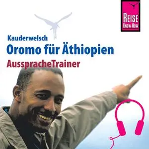 «Kauderwelsch AusspracheTrainer: Oromo für Äthiopien» by Rainer Klüsener,Debela Goshu