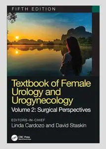 Textbook of Female Urology and Urogynecology, Volume 2: Surgical Perspectives, 5th Edition