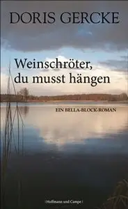 Doris Gerke - Bella Block 01 - Weinschröter, du musst hängen 