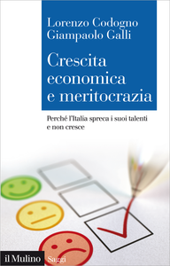 Crescita economica e meritocrazia - Lorenzo Codogno & Giampaolo Galli