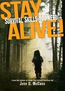 Stay Alive!: Survival Skills You Need 