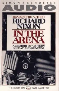 In the Arena: A Memoir of Victory Defeat and Renewal (Audiobook) (Repost)
