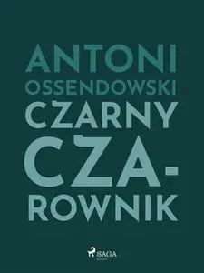 «Czarny Czarownik» by Antoni Ossendowski