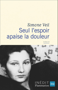 Seul l'espoir apaise la douleur - Simone Veil