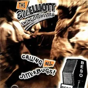 Bill Elliott Swing Orchestra - Calling All Jitterbugs!