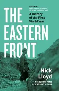 The Eastern Front: A History of the First World War
