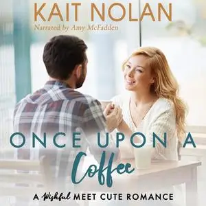 «Once Upon A Coffee» by Kait Nolan