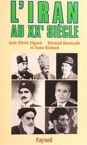 Jean-Pierre Digard, Bernard Hourcade, Yann Richard, "L'Iran au XXe siècle"