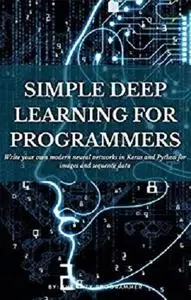 Simple Deep Learning for Programmers [Kindle Edition]