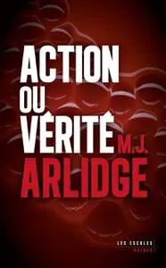 M.J. Arlidge, "Action ou vérité"
