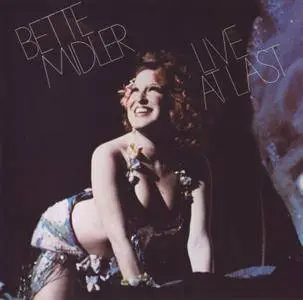 Bette Midler - Live At Last [2CD] (1977) [1993, Reissue]