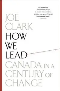 How We Lead: Canada in a Century of Change