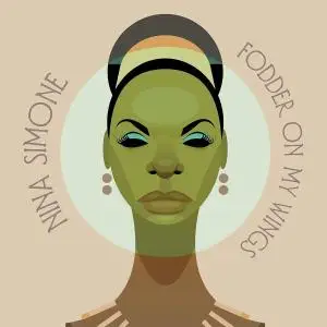 Nina Simone - Fodder On My Wings (1982/2020)