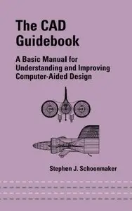 The CAD Guidebook: A Basic Manual for Understanding and Improving Computer-Aided Design