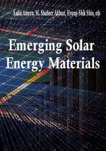 "Emerging Solar Energy Materials" ed. by Sadia Ameen, M. Shaheer Akhtar, Hyung-Shik Shin