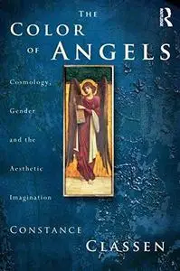 The Color of Angels: Cosmology, Gender and the Aesthetic Imagination