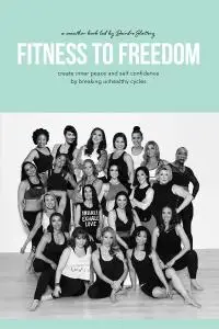 Fitness to Freedom: Create Inner Peace and Self Confidence by Breaking Unhealthy Cycles