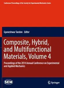 Composite, Hybrid, and Multifunctional Materials, Volume 4