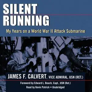 «Silent Running» by Vice Admiral James F. Calvert, USN (Ret.)