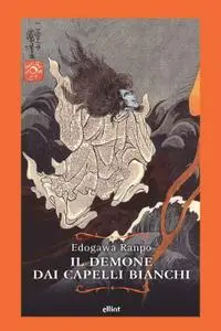 Edogawa Ranpo - Il demone dai capelli bianchi