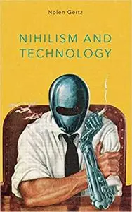 Nihilism and Technology