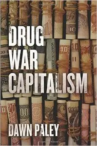 Drug War Capitalism