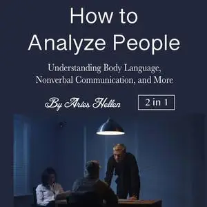 «How to Analyze People» by Aries Hellen