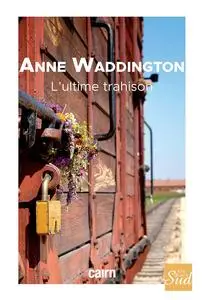 Anne Waddington, "L'ultime trahison"