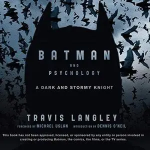 Batman and Psychology: A Dark and Stormy Knight [Audiobook]