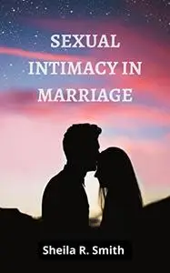SEXUAL INTIMACY IN MARRIAGE