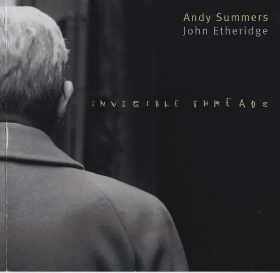Andy Summers and John Etheridge - Invisible Threads (2002)