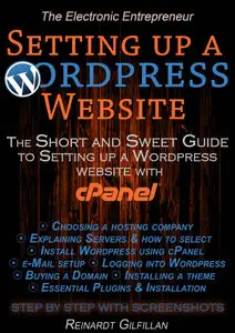 Reinardt Gilfillan - Setting up a Wordpress Website: The Short and Sweet Guide to setting up a Wordpress Website