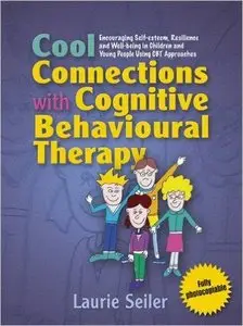 Cool Connections with Cognitive Behavioural Therapy 1st Edition