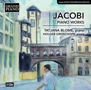 Tatjana Blome & Holger Groschopp - Jacobi: Piano Works (2017)