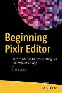 Beginning Pixlr Editor: Learn to Edit Digital Photos Using this Free Web-Based App [Repost]