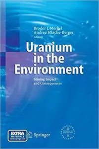 Uranium in the Environment: Mining Impact and Consequences