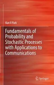 Fundamentals of Probability and Stochastic Processes with Applications to Communications