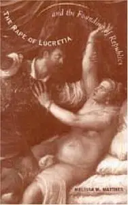 The Rape of Lucretia and the Founding of Republics