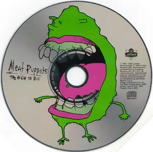 Meat Puppets - Too High To Die [London 828 484-2] (1994 - original US pressing) {Reuploaded}