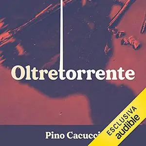 «Oltretorrente» by Pino Cacucci