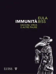 Eula Biss - Immunità. Vaccini, virus e altre paure