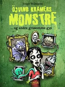 «Öjvind Kramers monstre og andre grusomme gys» by Jonas Wilmann