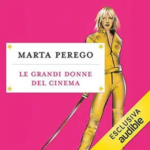 «Le grandi donne del cinema» by Marta Perego