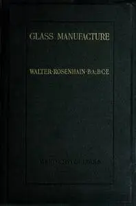 «Glass Manufacture» by Walter Rosenhain